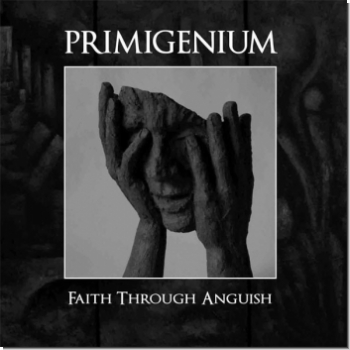 Primigenium "Faith through anguish"