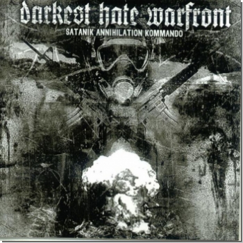 Darkest Hate Warfront "Satanik Annihilation Kommando"