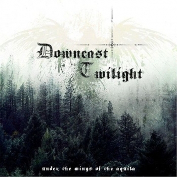 Downcast Twilight "Under The Wings Of The Aquila"