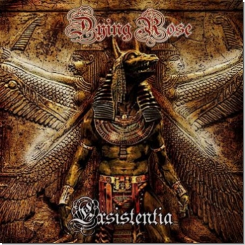 Dying Rose "Existentia"