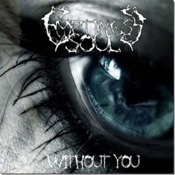 Emptiness Soul "Without You"