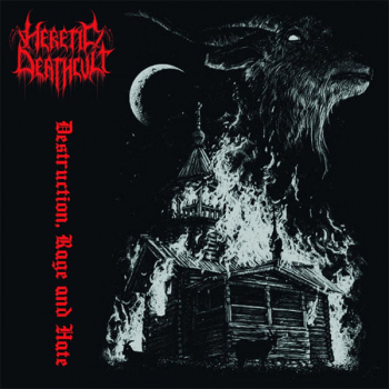 Heretic Deathcult "Destruction, Rage and Hate"