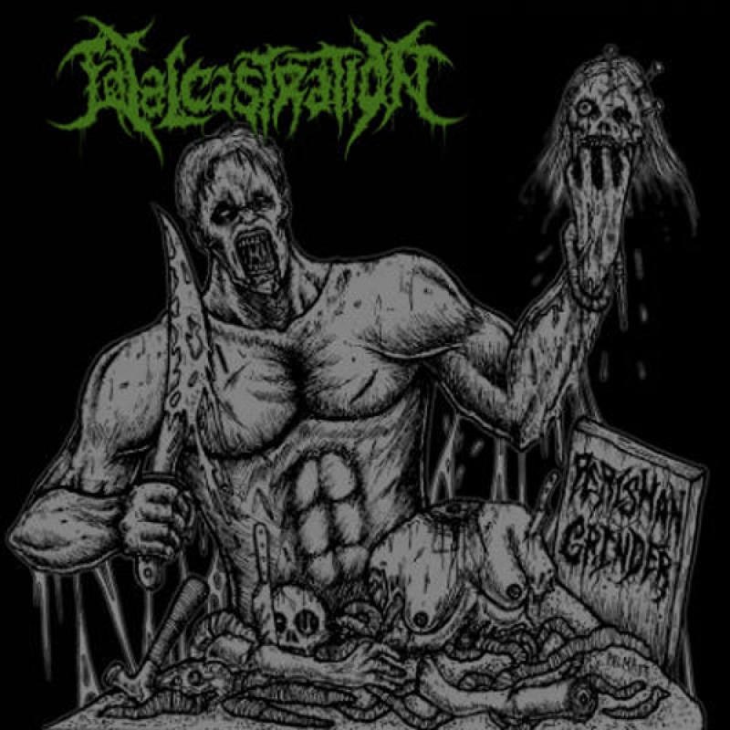 Fatal Castration "Perishan Grinder"