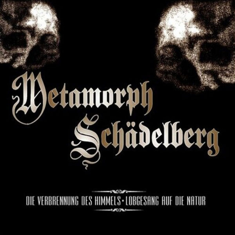 Metamorph / Schädelberg "Die Verbrennung des Himmels / Lobgesang auf die Natur"
